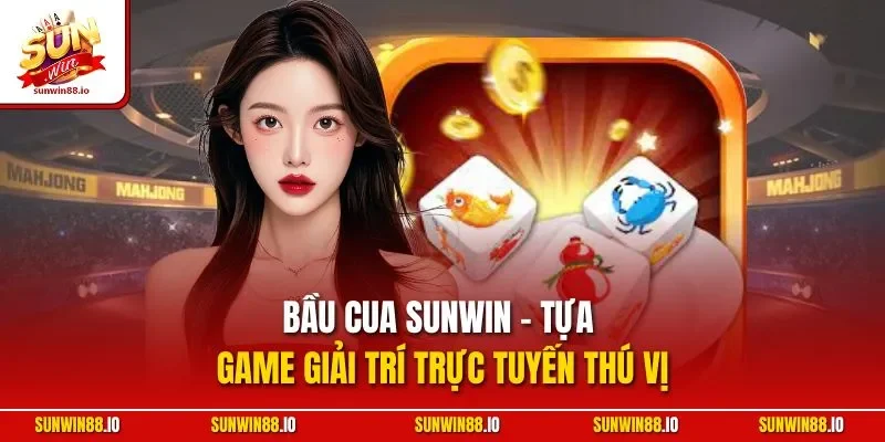 Bầu Cua Sunwin | Hướng Dẫn Luật Và Mẹo Chơi Hiệu Quả 10 Sunwin Bầu cua Sunwin - Tựa game giải trí trực tuyến thú vị