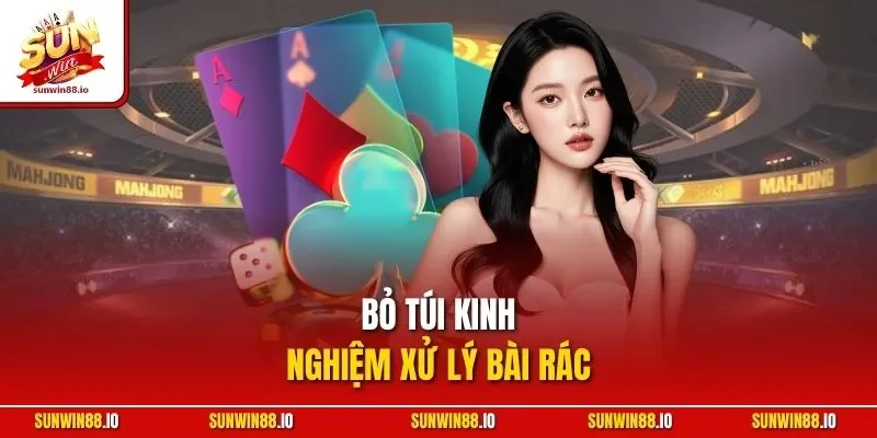 Phỏm SUNWIN - Game Bài Đẳng Cấp Cùng Tỷ Lệ Thắng Cao 4 Sunwin Bỏ túi kinh nghiệm xử lý bài rác
