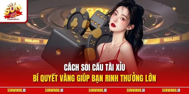 Cách Soi Cầu Tài Xỉu - Bí Quyết Soi Cầu Hiệu Quả Từ Cao Thủ 2 Sunwin Cách soi cầu tài xỉu - Bí quyết vàng giúp bạn rinh thưởng lớn