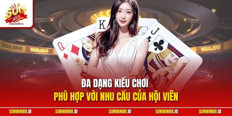 Xì Tố Sunwin - Trải Nghiệm Kịch Tính Rinh Thưởng Giá Trị 3 Sunwin Đa dạng kiểu chơi phù hợp với nhu cầu của hội viên