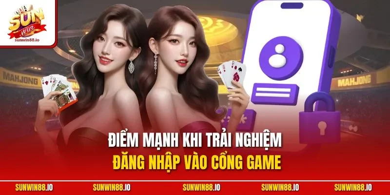 Đăng Nhập SUNWIN | Hướng Dẫn Đơn Giản & Xử Lý Lỗi Thường Gặp 3 Sunwin Điểm mạnh khi trải nghiệm đăng nhập vào cổng game