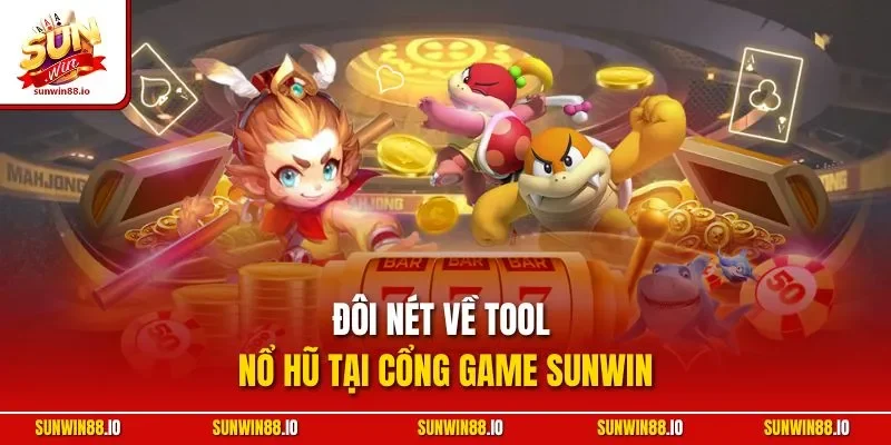 Tool Nổ Hũ | Công Cụ Hack Game Slot Uy Tín Tại Sunwin 2 Sunwin Đôi nét về tool nổ hũ tại cổng game Sunwin