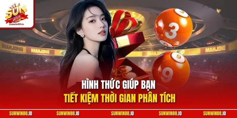 Lô Đề Bạc Nhớ | Khám Phá Cách Chơi Và Những Lưu Ý Quan Trọng 3 Sunwin Hình thức giúp bạn tiết kiệm thời gian phân tích