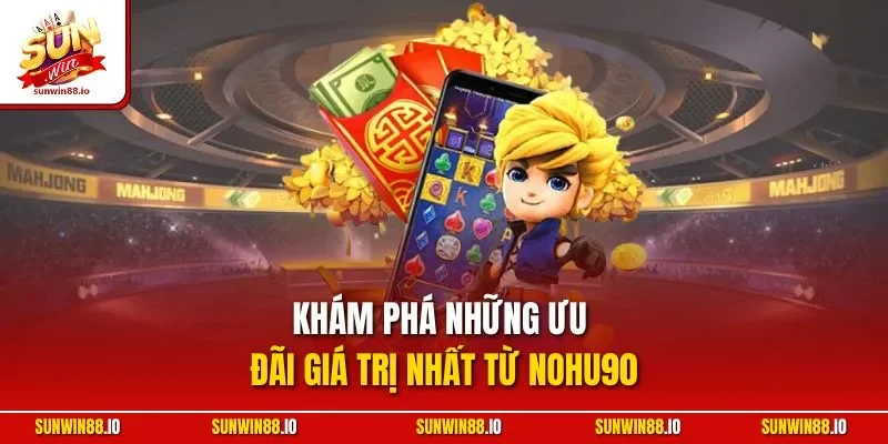Nohu90 | Khám Phá Sảnh Chơi Nổ Hũ Online Kịch Tính Tại Sunwin 4 Sunwin Khám phá những ưu đãi giá trị nhất từ Nohu90