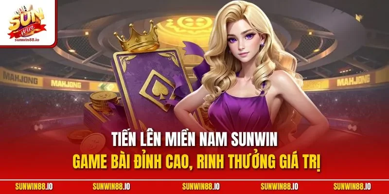 Tiến Lên Miền Nam Sunwin - Game Bài Phổ Biến Với Game Thủ 2 Sunwin Tiến lên miền Nam SUNWIN - Game bài đỉnh cao, rinh thưởng giá trị