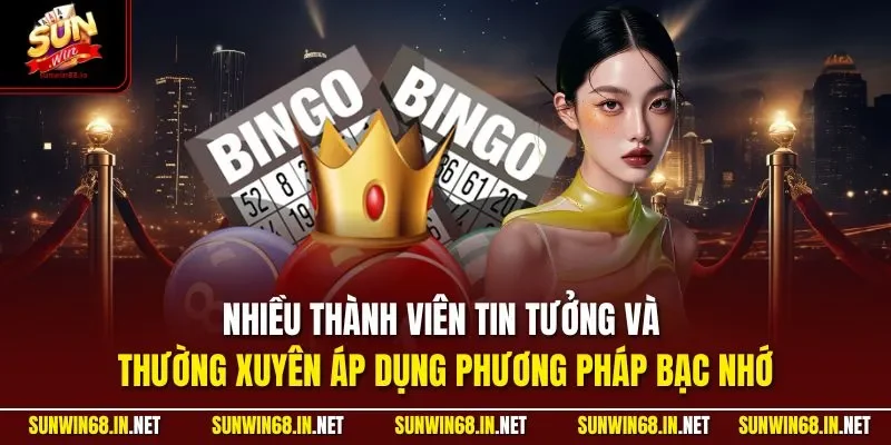 Nhiều thành viên tin tưởng và thường xuyên áp dụng phương pháp bạc nhớ