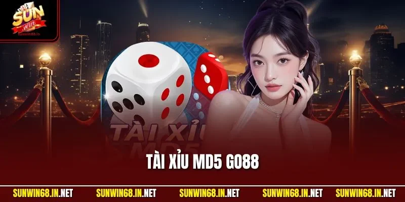 Tài Xỉu MD5 GO88| Hình Thức Live Nổi Bật Nhất Tại SUNWIN