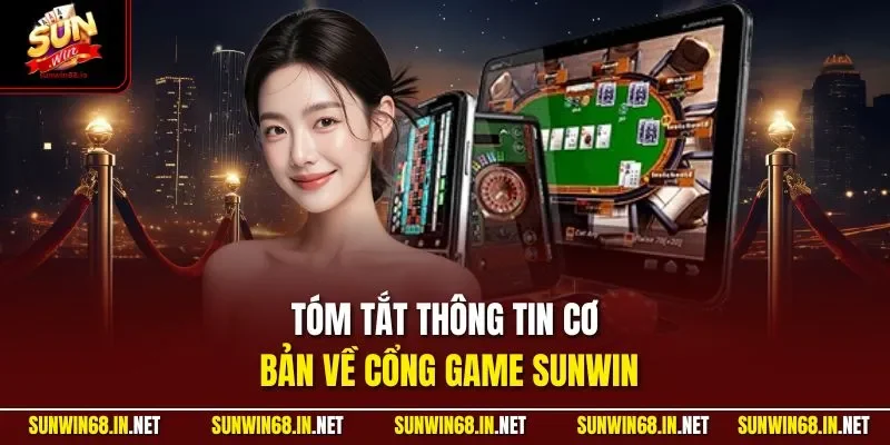 tom tat thong tin co ban ve cong game sunwin Sunwin