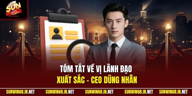 tom tat ve vi lanh dao xuat sac ceo dung nhan Sunwin