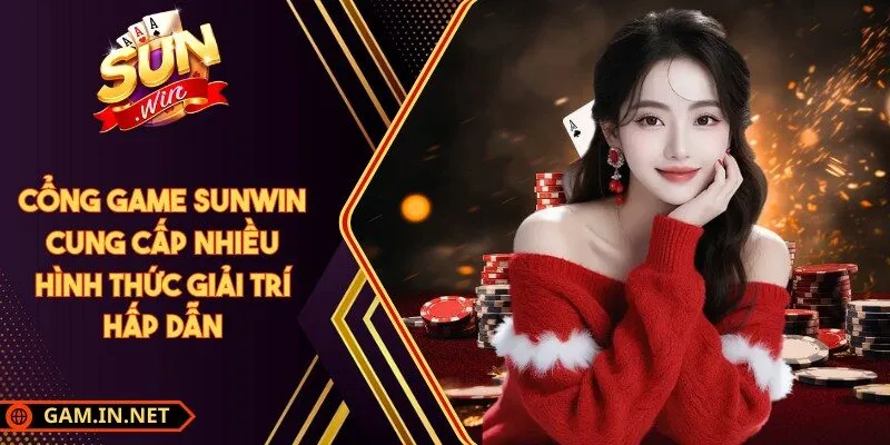 SUNWIN 🎖️ Cổng Game Bài Đổi Thưởng Số 1 39 Sunwin Cổng game Sunwin cung cấp nhiều hình thức giải trí hấp dẫn